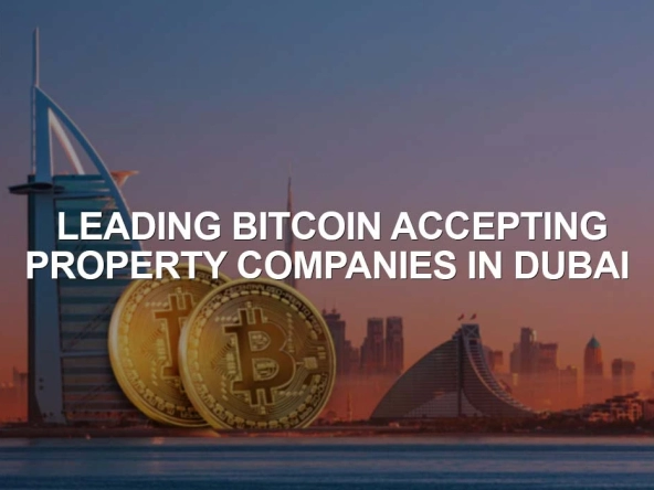 Bitcoin Accepting Property Companies in Dubai