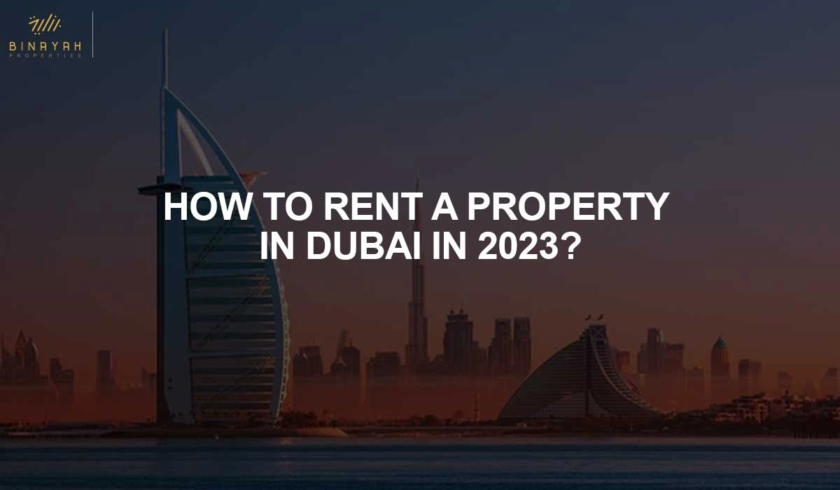 HOW TO RENT A PROPERTY IN DUBAI IN 2023?