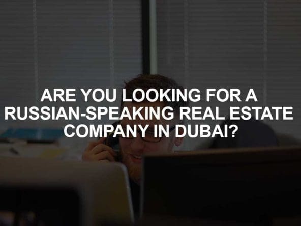 Russian Speaking Real Estate Company Dubai