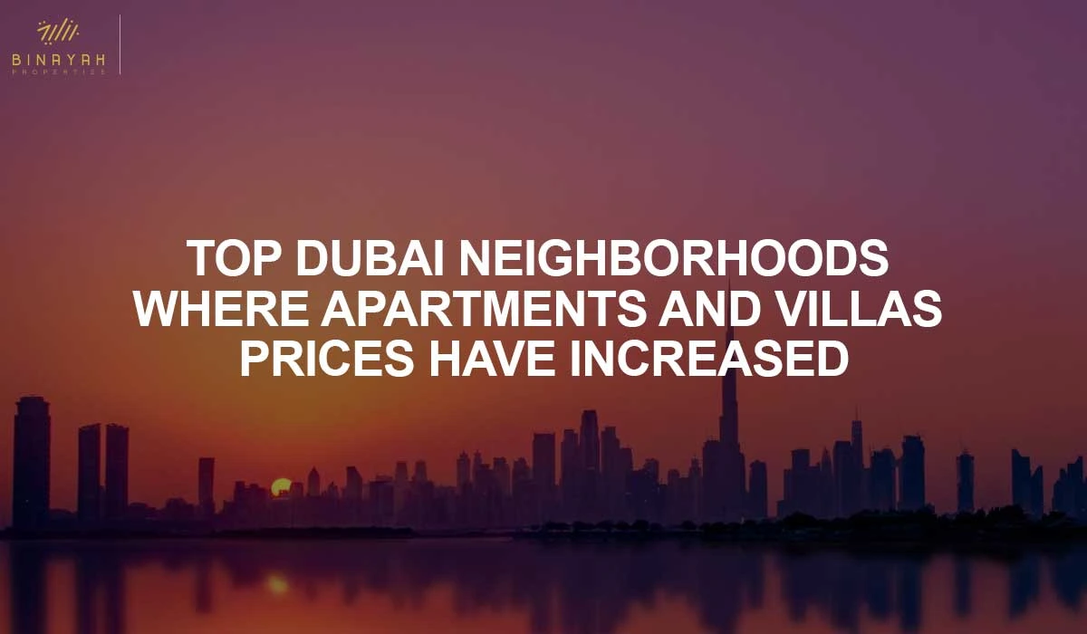TOP DUBAI NEIGHBORHOODS WHERE APARTMENTS AND VILLAS PRICES HAVE INCREASED