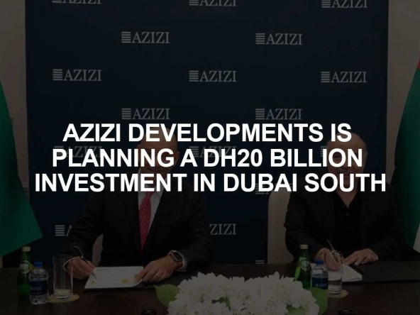 Azizi Developments in Dubai South