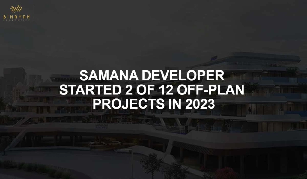 Samana Developers Off Plan Projects