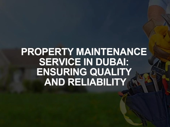 Property Maintenance Service in Dubai