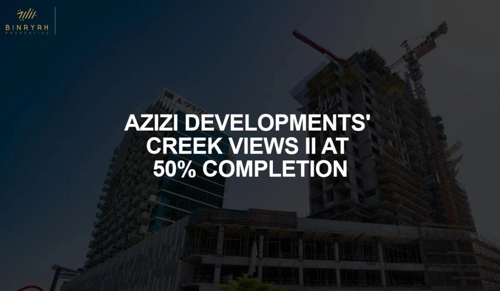 Azizi Creek Views Completion