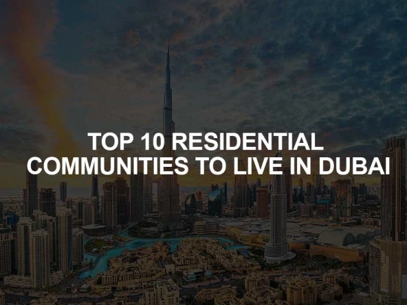 Top Communities in Dubai 2023