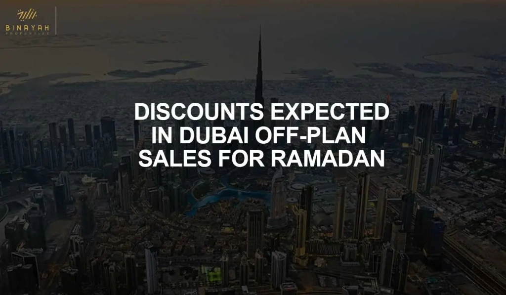 Dubai Off Plan Sales For Ramadan