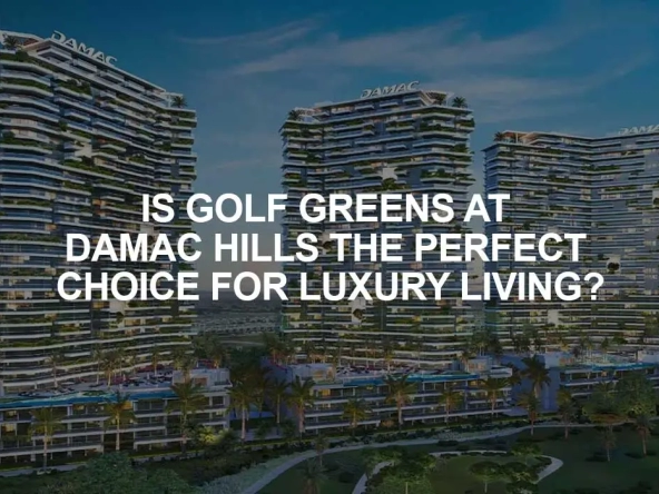 Luxury Living Damac Hills