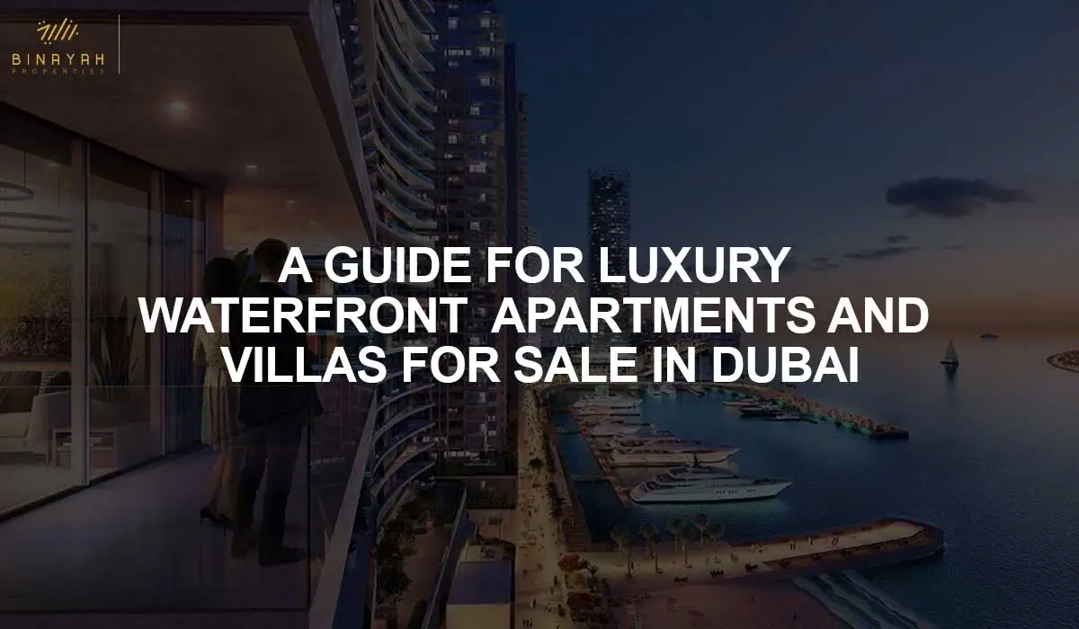FOR LUXURY WATERFRONT APARTMENTS AND VILLAS FOR SALE IN DUBAI