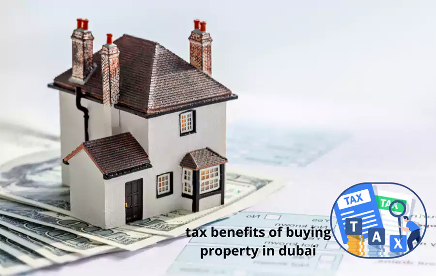 Tax Benefit Of Owning Property In Dubai The Complete Picture