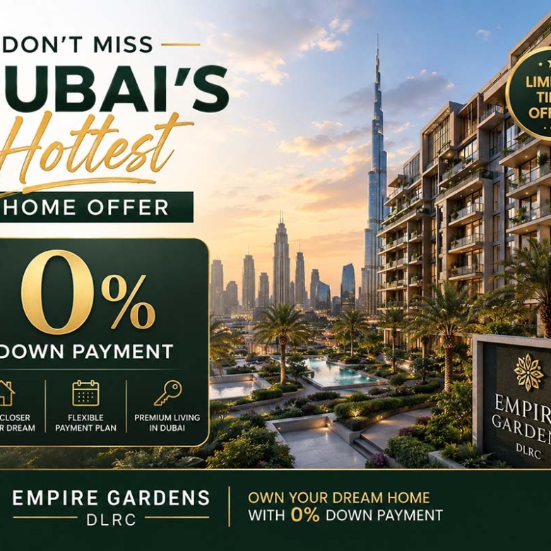 Don’t Miss Dubai’s Hottest 0% Down Payment Home Offer at Empire Gardens DLRC